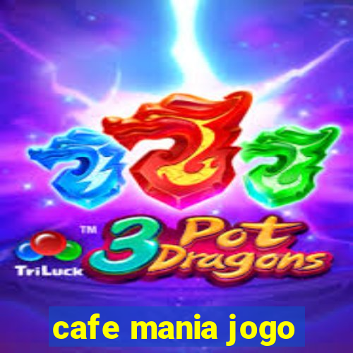 cafe mania jogo